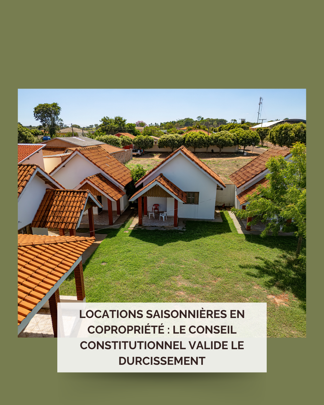 Locations saisonnières en copropriété : Le Conseil constitutionnel valide le durcissement