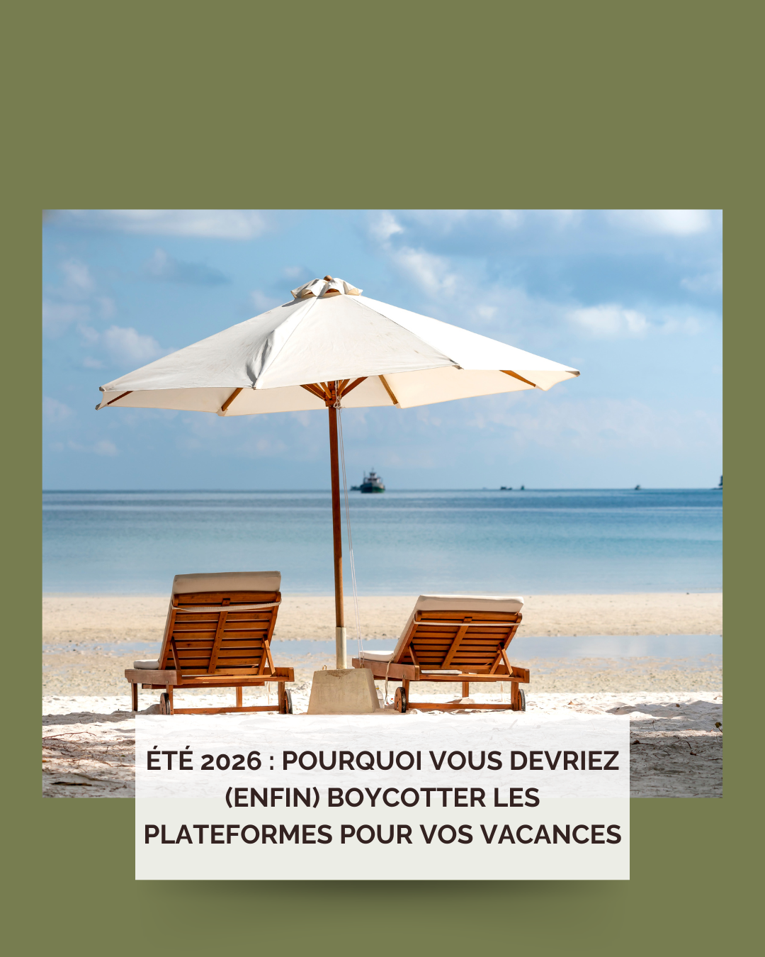 Lire la suite à propos de l’article Été 2026 : Pourquoi vous devriez (enfin) boycotter les plateformes pour vos vacances
