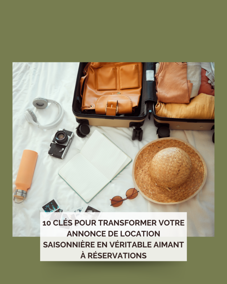 Lire la suite à propos de l’article ​10 clés pour transformer votre annonce de location saisonnière en véritable aimant à réservations